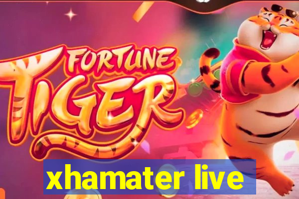 xhamater live